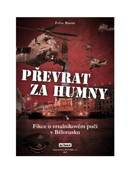 Převrat za humny - Fikce o vrtulníkovém puči v Bělorusku