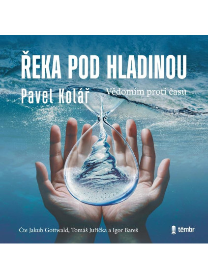 Řeka pod hladinou: Vědomím proti času - audioknihovna
