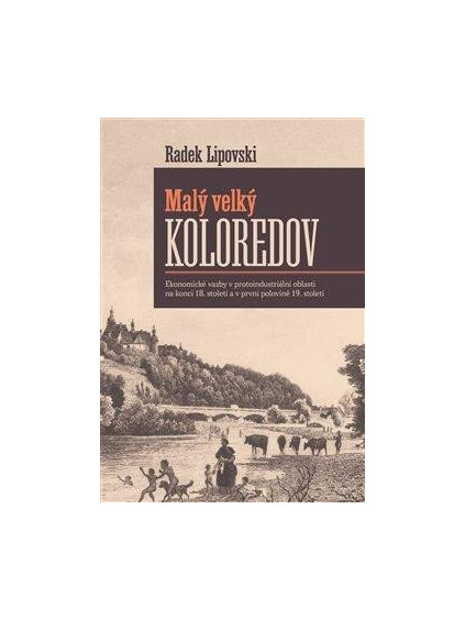 Malý velký Koloredov - Ekonomické vazby v protoindustriální oblasti na konci 18. století a v první polovině 19. století