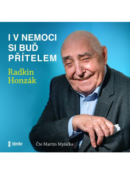 I v nemoci si buď přítelem - audioknihovna