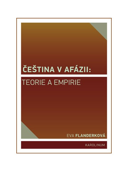 Čeština v afázii: teorie a empirie