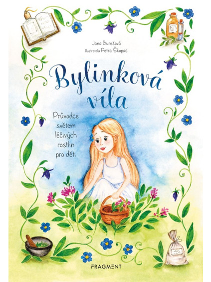 Bylinková víla - Průvodce světem léčivých rostlin pro děti
