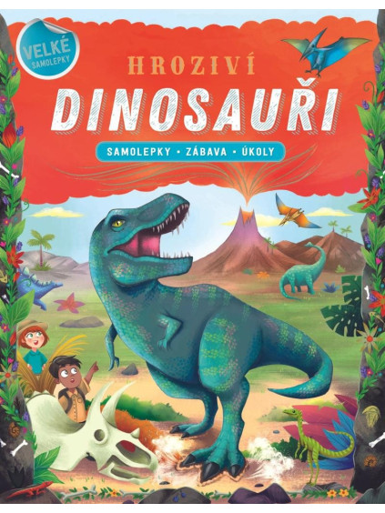 Hrozivý dinosauři - Samolepky, zábava, úkoly