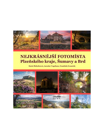 Nejkrásnější fotomísta Plzeňského kraje, Šumavy a Brd