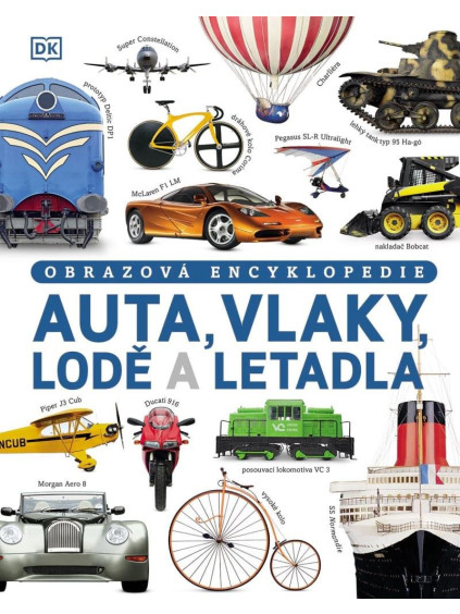 Auta, vlaky, lodě a letadla - Obrazová encyklopedie