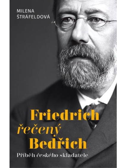 Friedrich řečený Bedřich - Příběh českého skladatele