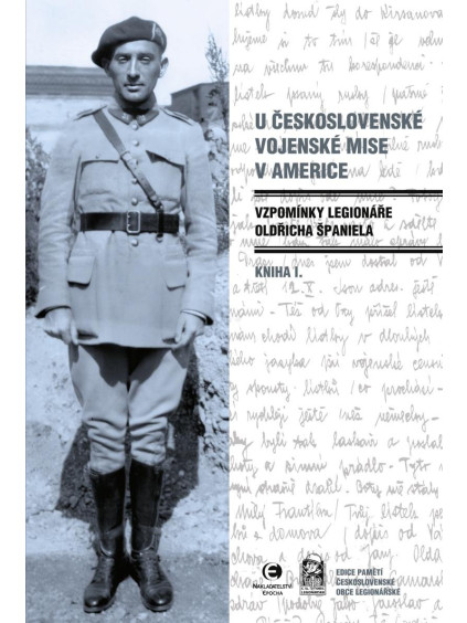 U československé vojenské mise v Americe I. - Vzpomínky legionáře Oldřicha Španiela
