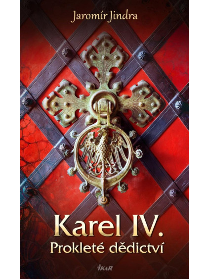 Karel IV. – Prokleté dědictví