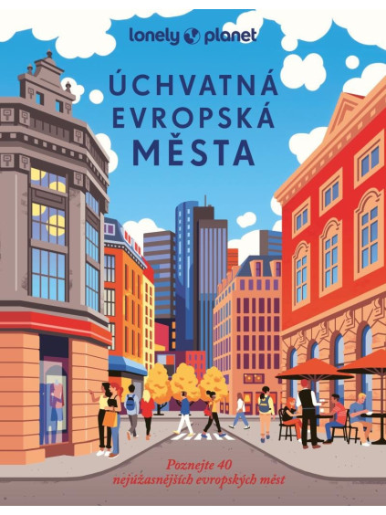 Úchvatná evropská města - Lonely Planet