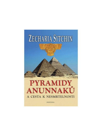 Pyramidy Anunnaků a cesta k nesmrtelnosti