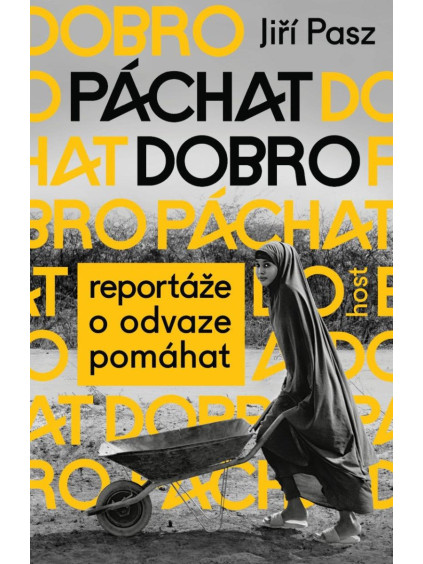 Páchat dobro - Reportáže o odvaze pomáhat