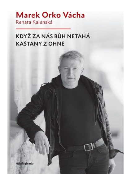 Když za nás Bůh netahá kaštany z ohně