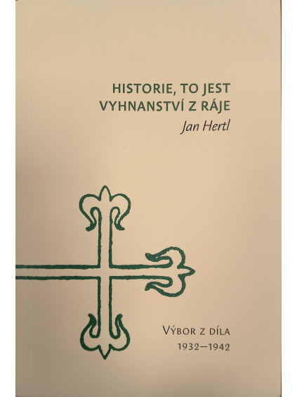HISTORIE, TO JEST VYHNANSTVÍ Z RÁJE