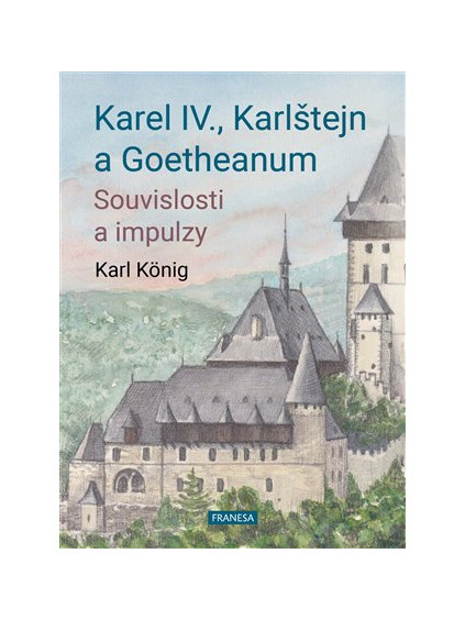 Karel IV., Karlštejn a Goetheanum