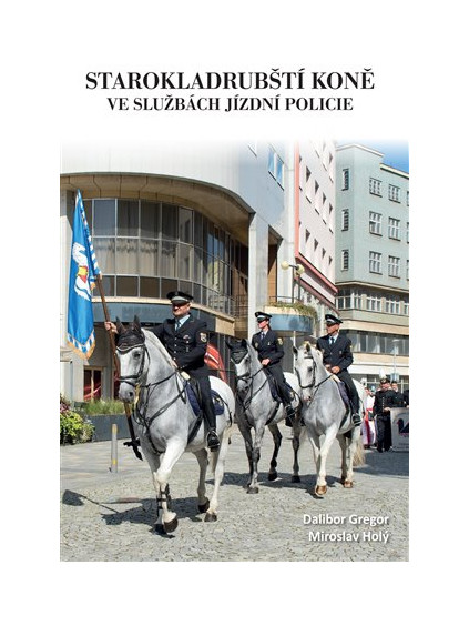 Starokladrubští koně ve službách jízdní policie