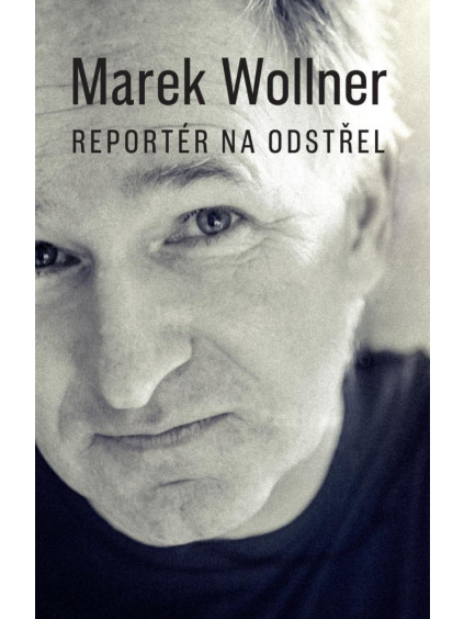 Marek Wollner - Reportér na odstřel