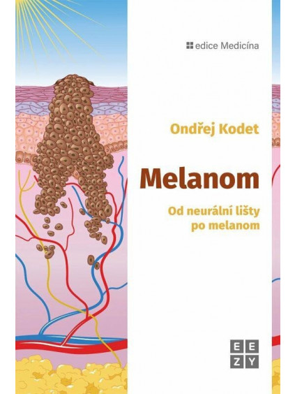 Melanom - Od neurální lišty po melanom