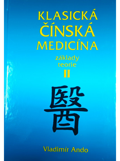Klasická čínská medicína základy teorie II