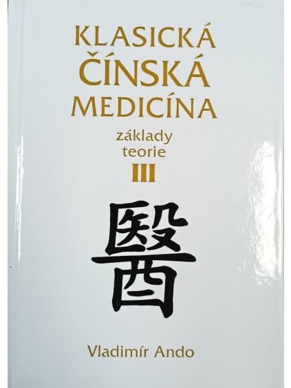 Klasická čínská medicína základy teorie III