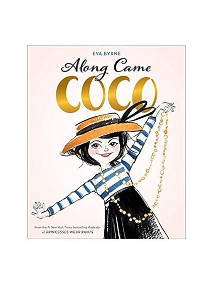 Along Came Coco: A Story about Coco Chanel