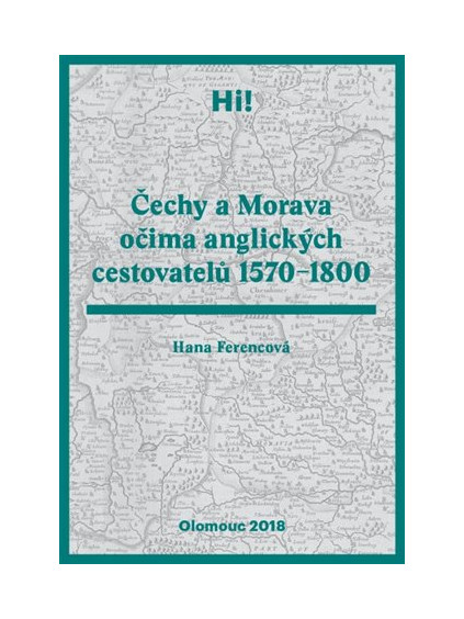 Čechy a Morava očima anglických cestovatelů 1570-1800