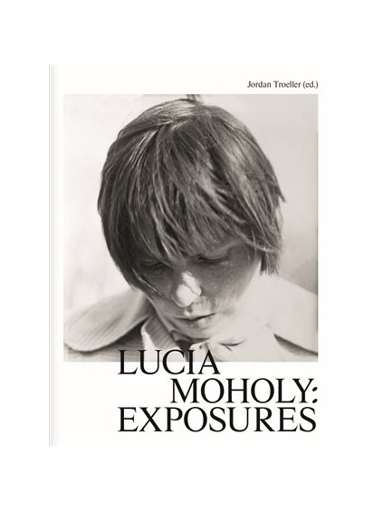 Lucia Moholy: Exposures