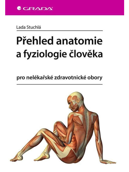 Přehled anatomie a fyziologie člověka pro nelékařské zdravotnické obory