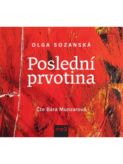 Poslední prvotina - CDmp3 (Čte Bára Munzarová)