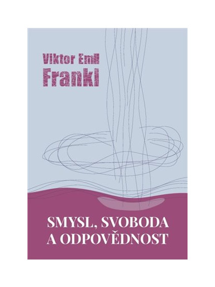 Smysl, svoboda a odpovědnost