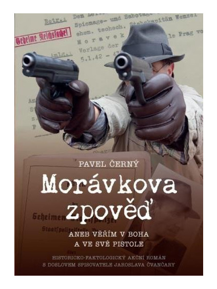 Morávkova zpověď - Věřím v Boha a ve své pistole