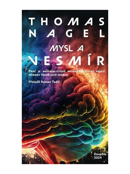 Mysl a vesmír - Proč je materialistické neodarwinistické pojetí přírody téměř jistě chybné