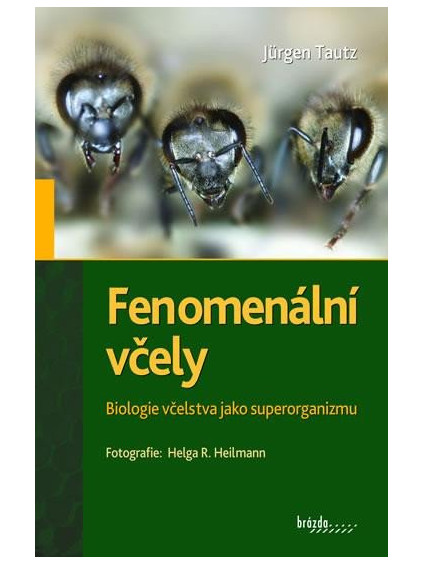 Fenomenální včely - Biologie včelstva jako superorganizmu