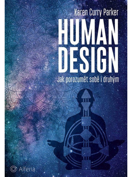 Human design - Jak porozumět sobě i druhým
