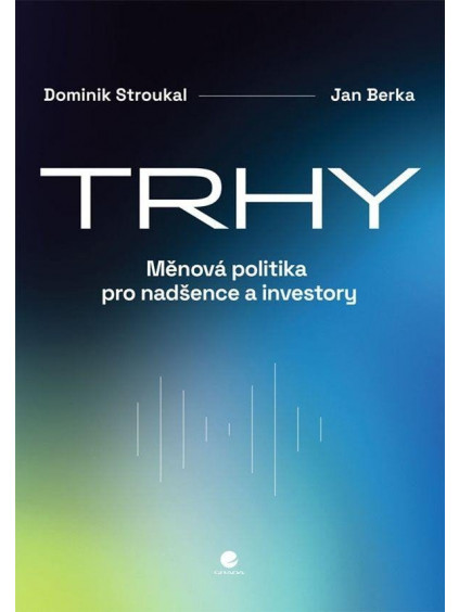 Trhy - Měnová politika pro nadšence a investory