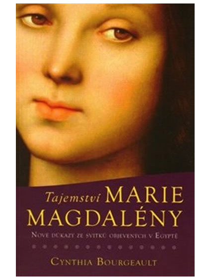Tajemství Marie Magdaleny - Nové důkazy ze svitků objevených v Egyptě