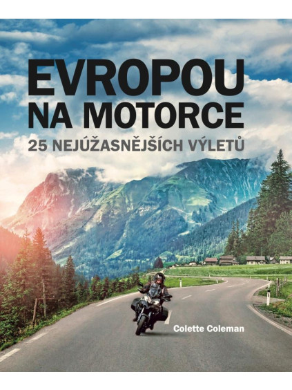 Evropou na motorce – 25 nejúžasnějších výletů
