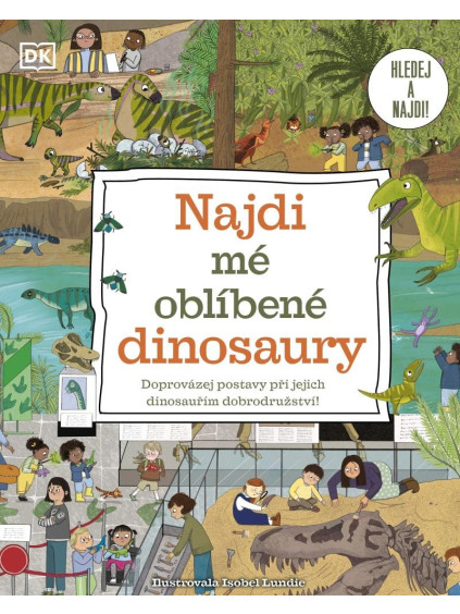 Najdi mé oblíbené dinosaury - Doprovázej postavy při jejich dinosauřím dobrodružství!