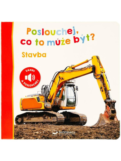 Poslouchej, co to může být? Stavba