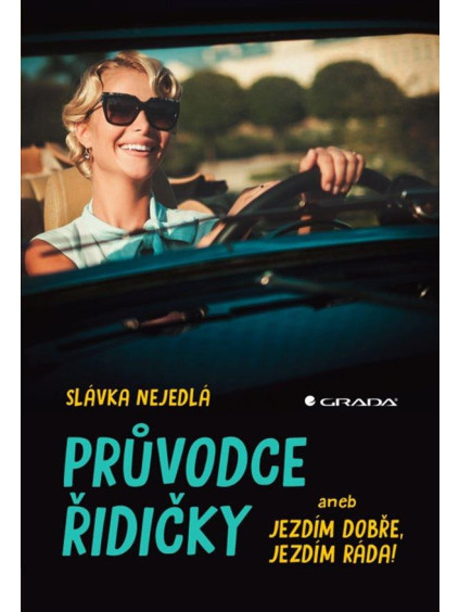 Průvodce řidičky aneb jezdím dobře, jezdím ráda!