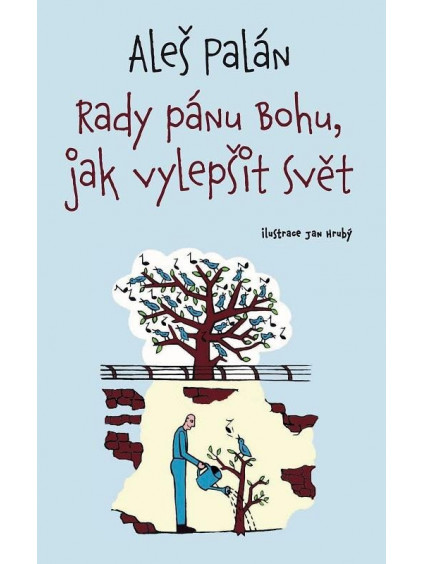 Rady pánu Bohu, jak vylepšit svět
