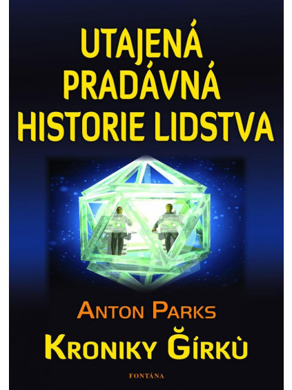 Utajená pradávná historie lidstva - Kroniky Girku