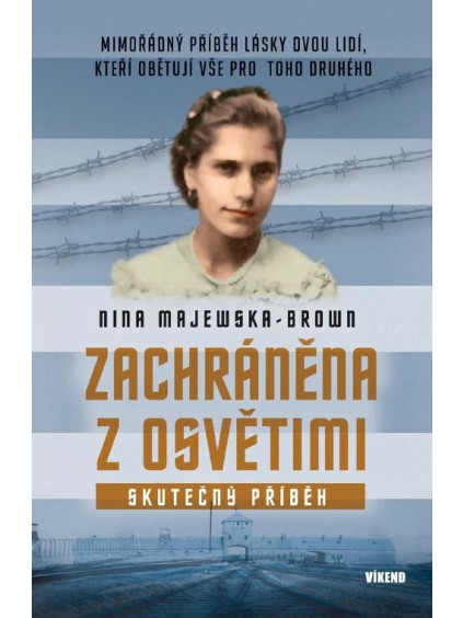 Zachráněna z Osvětimi - Mimořádný příběh lásky dvou lidí, kteří obětují vše pro toho druhého