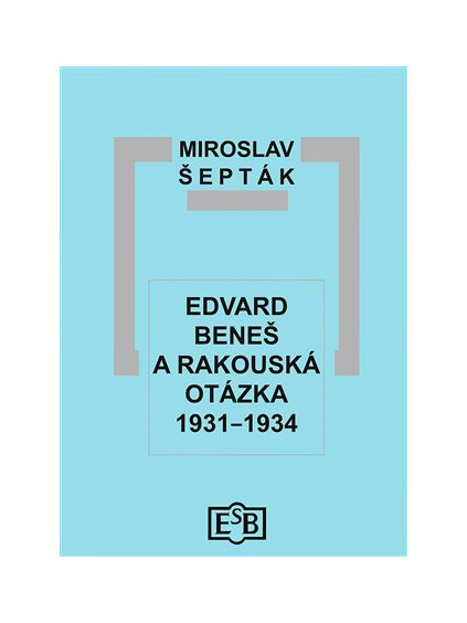Edvard Beneš a rakouská otázka 1931-1934