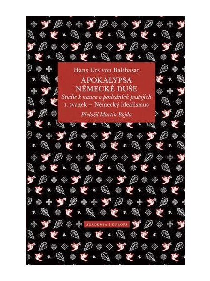 Apokalypsa německé duše - Studie k nauce o posledních postojích / Svazek 1. Německý idealismus