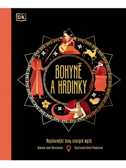 Bohyně a hrdinky - Nejslavnější ženy starých mýtů