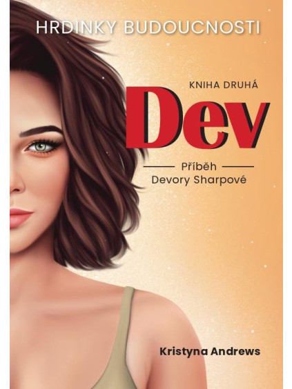 Hrdinky Budoucnosti 2 Dev - Příběh Devory Sharpové