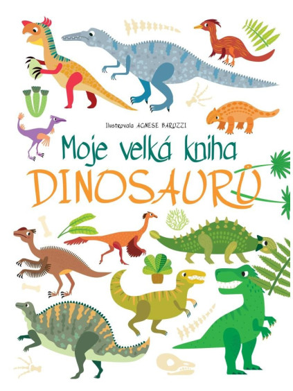 Moje velká kniha Dinosaurů