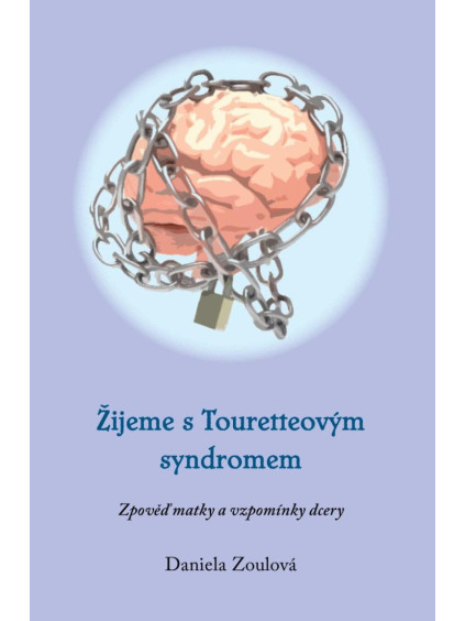 Žijeme s Touretteovým syndromem