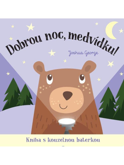 Dobrou noc, medvídku! Kniha s kouzelnou baterkou