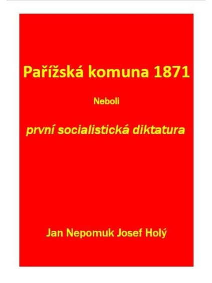 Pařížská komuna 1871 Neboli první socialistická diktatura